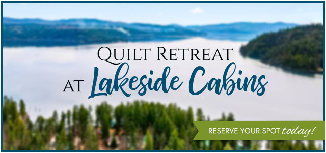 Quilt Retreat at Lakeside Cabins with Shabby Fabrics
