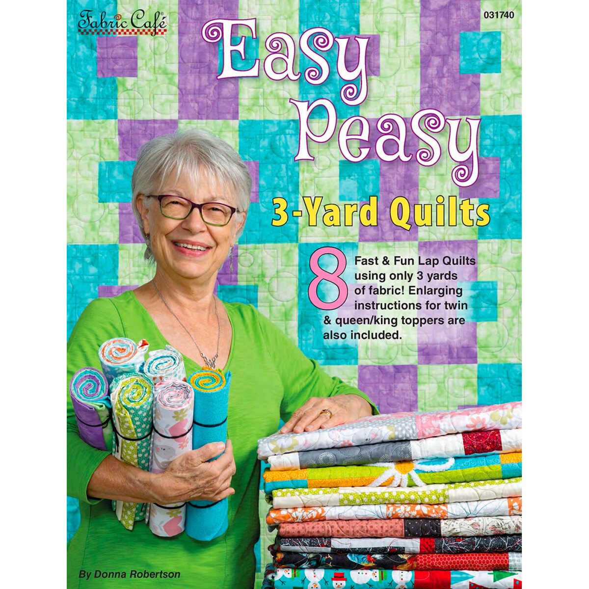 FAST & FUN 3-Yard Quilts Pattern Booklet by Donna Robertson for Fabric Cafe 8 New Quilt Patterns Easy Beginner Friendly
