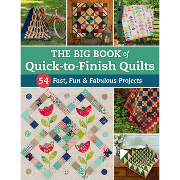 The Big Book Of Quick-to-Finish Quilts