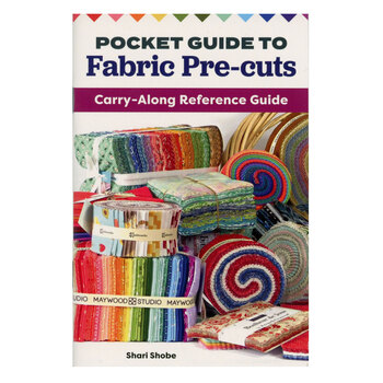 Pocket Guide to Fabric Pre-cuts Book by Shari Shobe