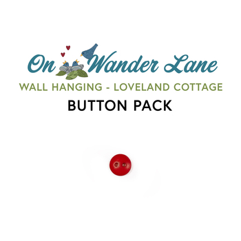 On Wander Lane Wall Hanging - Loveland Cottage - 1pc Button Pack