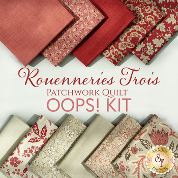  Rouenneries Trois Patchwork BOM - Oops Kit - RESERVE 