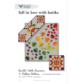 Fall In Love With Batiks Quilt, Table Runner, & Pillow Pattern