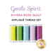 Riviera Rose Quilt - Gentle Spirit - 5pc Appliqué Thread Set
