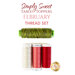 A 4 piece thread set with green, red, pink, and cream threads and the title Simply Sweet Table Topper February Thread Set