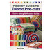 Front cover of the Pocket Guide to Fabric Pre-cuts book, featuring a myriad of different kinds of pre-cuts including fat quarter sets and jelly rolls