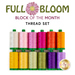 Isolated image of a set of 12 thread spools in the colors of the rainbow that match the Full Bloom quilt fabrics with the words 