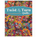 Front of Twist & Turn Quilts pattern book, featuring ciruclar designs with pinwheel designs on the inside and points following the curves of the circles