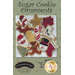 Sugar Cookie Ornaments Pattern available at Shabby Fabrics