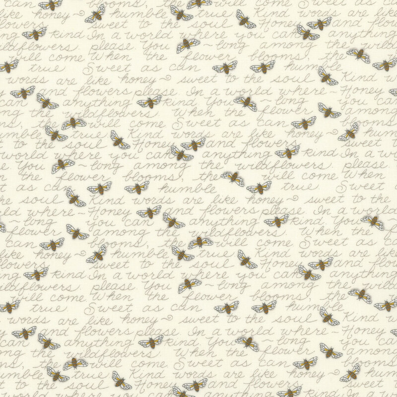 Light cream fabrics with cursive words arranged in steady lines with bees buzzing across it