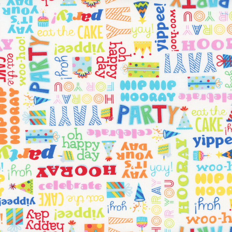 white fabric featuring various brightly colored birthday and celebration sayings, along with other birthday related items interspersed throughout, such as presents, cake, party poppers, and party hats.