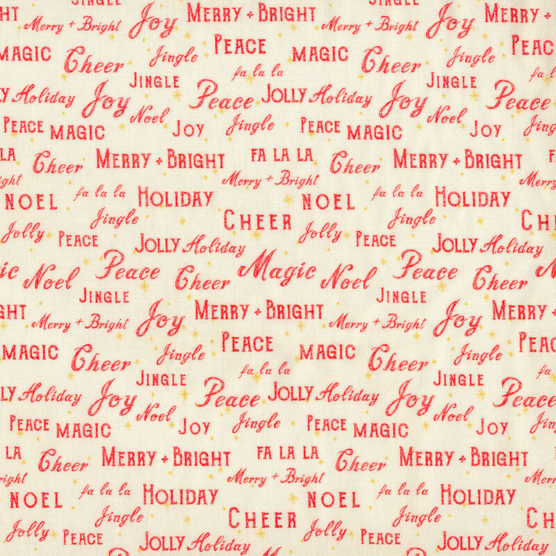 This fabric is cream with red words of holiday cheer, with small yellow star accents.