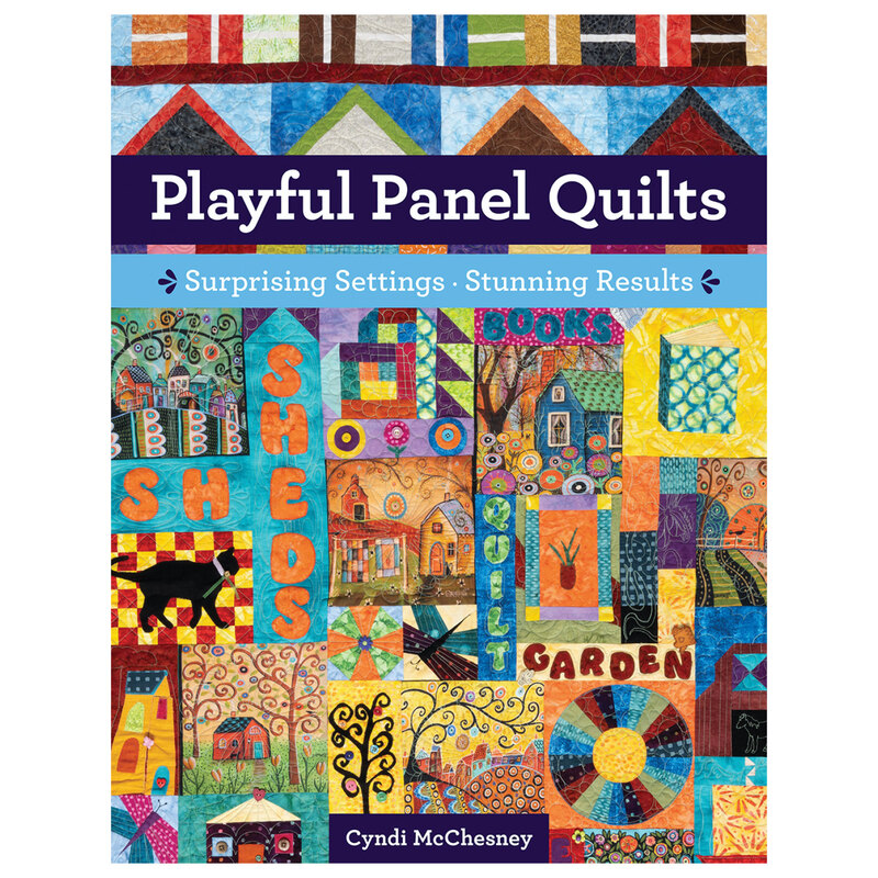 Front of Playful Panel Quilts book, featuring quilts made up of panels pieced together beautifully.