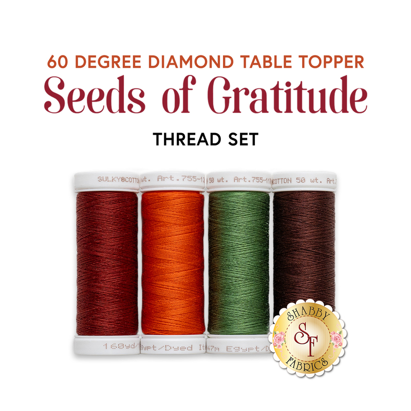 Four spools of colorful thread in red, orange, green, and brown below a text graphic that reads 60 degree diamond table topper Seeds of Gratitude thread set.