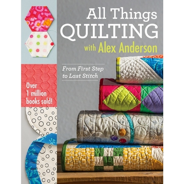 All Things Quilting with Alex Anderson front cover