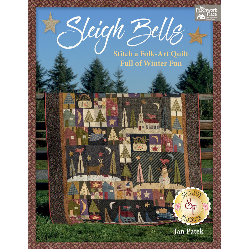 Sleigh Bells Book: Stitch A Folk-Art Quilt Full Of Winter Fun from That Patchwork Place
